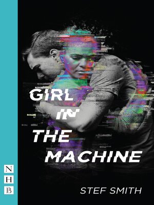 cover image of Girl in the Machine (NHB Modern Plays)